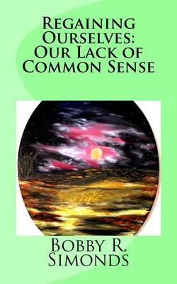 Regaining Ourselves: Our Lack of Common Sense
