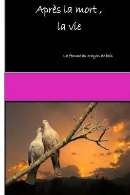 Apres La Mort, La Vie