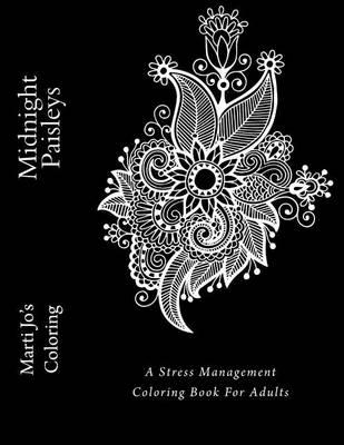 Midnight Paisleys: A Stress Management Coloring Book For Adults