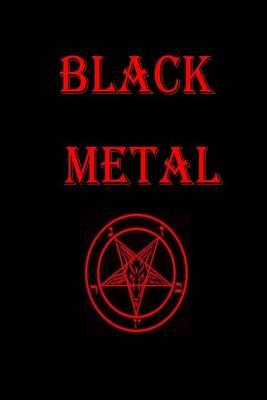 Black Metal Journal: A Heavy Metal Journal: 150 page lined notebook/diary