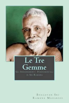 Le Tre Gemme: Gli Insegnamenti Fondamentali di Sri Ramana