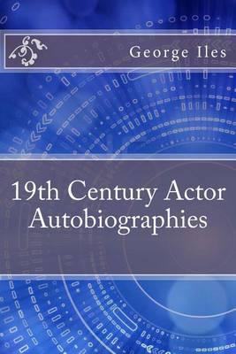 19th Century Actor Autobiographies