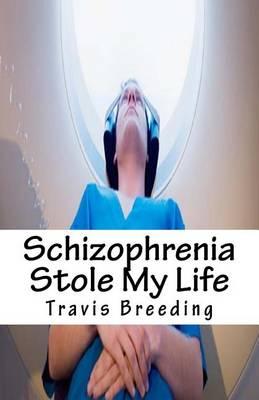 Schizophrenia Stole My Life