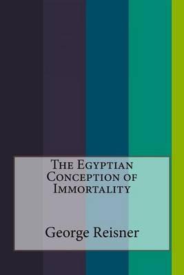 The Egyptian Conception of Immortality