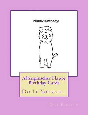 Affenpinscher Happy Birthday Cards: Do It Yourself