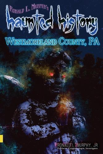 Haunted History: Westmoreland County