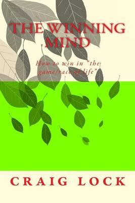 The Winning Mind: How to win in  the race of life