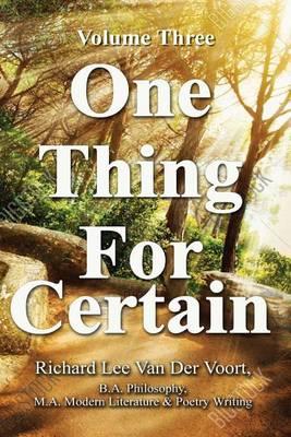 One Thing for Certain Vol 3: The Intelligent Person's Guide to Accepting the End of Life Reflections & Commentary