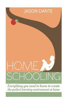 Home Schooling: Everything you need to know to create the perfect learning environment at home.