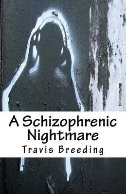 A Schizophrenic Nightmare