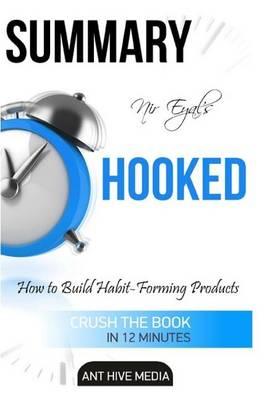 NIR Eyal's Hooked: Proven Strategies for Getting Up to Speed Faster and Smarter Summary