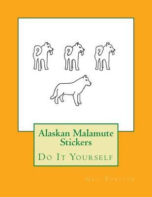 Alaskan Malamute Stickers: Do It Yourself