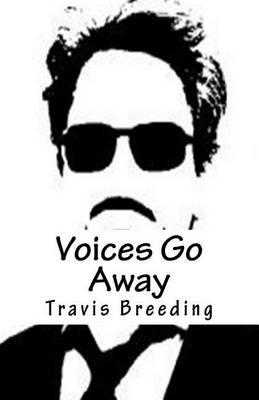 Voices Go Away