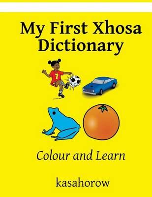 My First Xhosa Dictionary: Colour and Learn