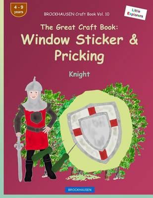BROCKHAUSEN Craft Book Vol. 10 - The Great Craft Book: Window Sticker & Pricking: Knight
