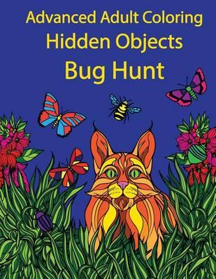 Advanced Adult Coloring: Hidden Objects: Bug Hunt
