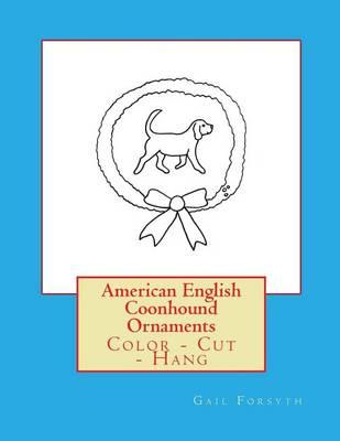 American English Coonhound Ornaments: Color - Cut - Hang
