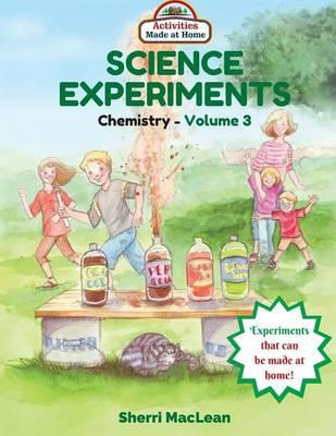 Science Experiments in a Bag (Chemistry) Volume 3: Activities Made at Home
