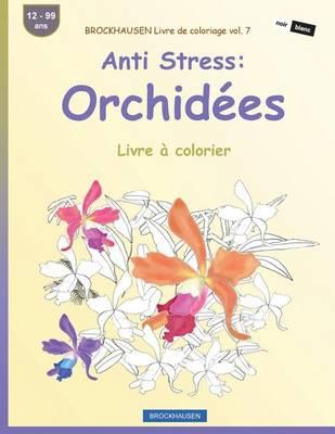 BROCKHAUSEN Livre de coloriage vol. 7 - Anti Stress: Orchidees: Livre a colorier