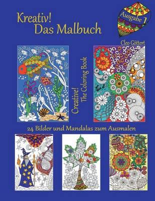 Kreativ! Das Malbuch: Creative! the Coloring Book