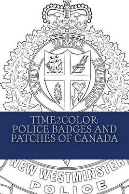 Time2Color: Police Badges and Patches of Canada: A Pocket PTSD Therapeutic Coloring Book for Law Enforcement
