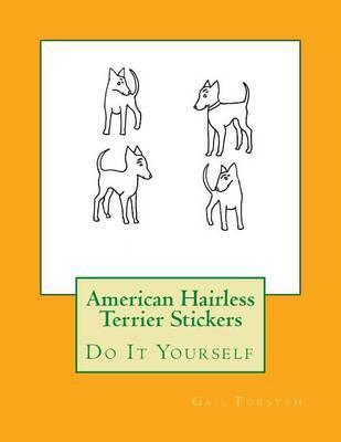 American Hairless Terrier Stickers: Do It Yourself