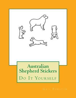 Australian Shepherd Stickers: Do It Yourself