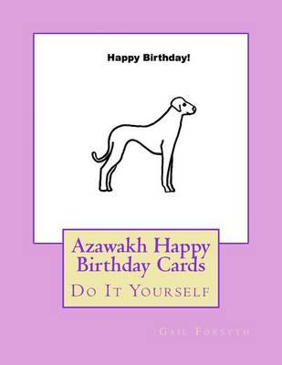 Azawakh Happy Birthday Cards: Do It Yourself