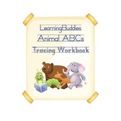 Learning Buddies Animal ABCs Tracing Workbook: A fun ABC tracing workbook