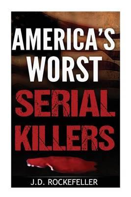 America's Worst Serial Killers
