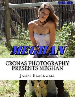 Cronas Photography Presents Meghan: Issue 1