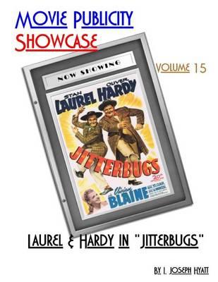 Movie Publicity Showcase Volume 15: "Laurel and Hardy in ""Jitterbugs"""