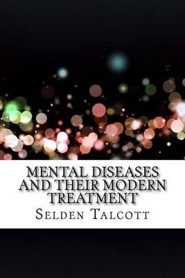 Mental Diseases and Their Modern Treatment