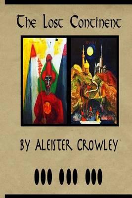 Liber 51: The Lost Continent: By Aleister Crowley