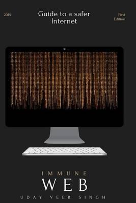 Immune Web: What makes the Internet Safe?