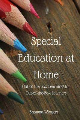 Special Education At Home: Out-of-Box-Learning for Out-of-the-Box Learners