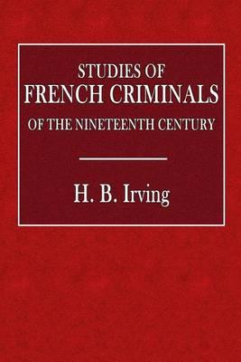Studies of French Criminals of the Nineteenth Century