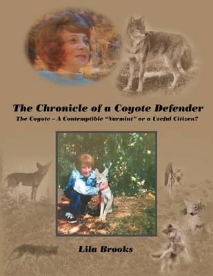 The Chronicle of a Coyote Defender: The Coyote - A Contemptible Varmint or a Useful Citizen?