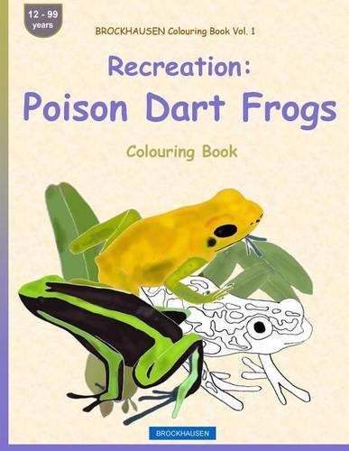 BROCKHAUSEN Colouring Book Vol. 1 - Recreation: Poison Dart Frogs: Colouring Book