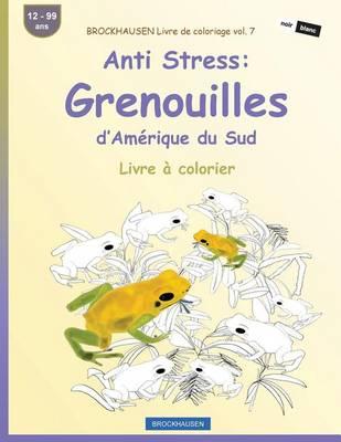 BROCKHAUSEN Livre de coloriage vol. 7 - Anti Stress: Grenouilles d'Amerique du Sud: Livre a colorier