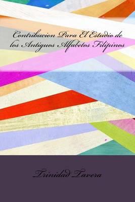 Contribucion Para El Estudio de Los Antiguos Alfabetos Filipinos