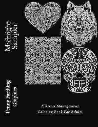 Midnight Sampler: A Stress Management Coloring Book For Adults
