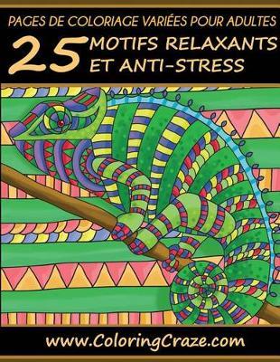 Pages de coloriage variées pour adultes: 25 motifs relaxants et anti-stress, Série de livre de coloriage pour adulte par ColoringCraze