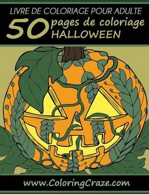 Livre de coloriage pour adulte: 50 pages de coloriage Halloween, Série de livre de coloriage pour adulte par ColoringCraze