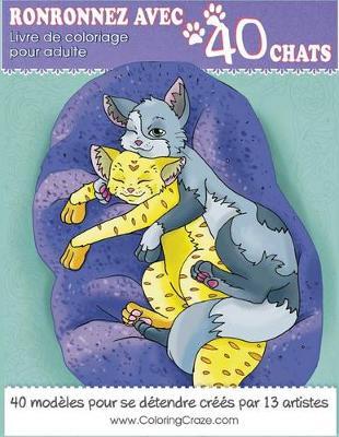 Livre de coloriage pour adulte: Ronronnez avec 40 chats, Pages de coloriage adultes pour se détendre par ColoringCraze