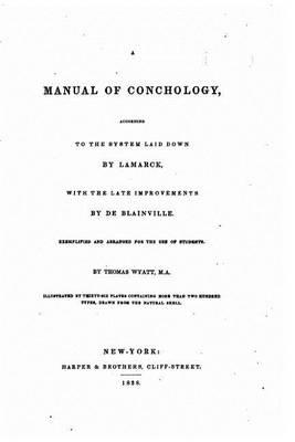 A Manual of Conchology, According to the System Laid Down by Lamarck
