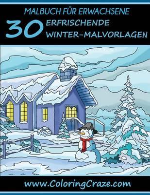 Malbuch für Erwachsene: 30 Winterkälte Malvorlagen
