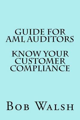 Guide for AML Auditors - Know Your Customer (KYC) Compliance