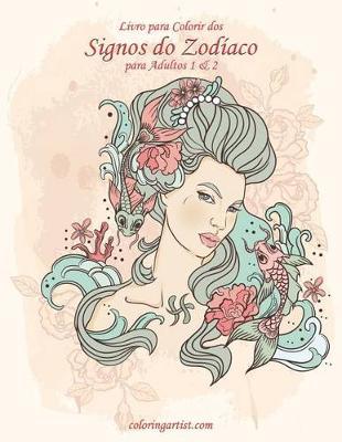 Livro para Colorir dos Signos do Zodíaco para Adultos 1 & 2