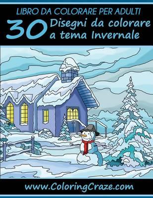 Libro da Colorare per Adulti: 30 Pagine da Colorare a Tema Invernale